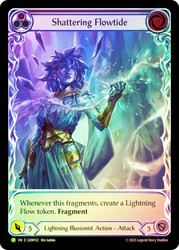 Shattering Flowtide (Red) (GEM Pack)
GEM Pack
Single
Flesh and Blood