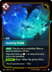 Gravity Field
Radiance
Single
Riftbound