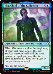 Vox, Child of the Collective
Star Trek Commander
Single
Magic: The Gathering