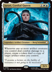 Jurati, Cordial Queen
Star Trek Commander
Single
Magic: The Gathering