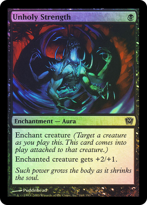 Unholy Strength\n9th Edition\nSingle\nMagic The Gathering