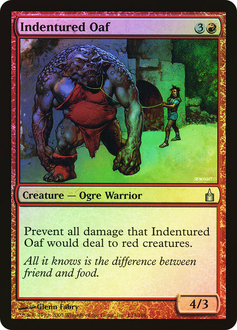 Indentured Oaf\nRavnica: City of Guilds\nSingle\nMagic The Gathering