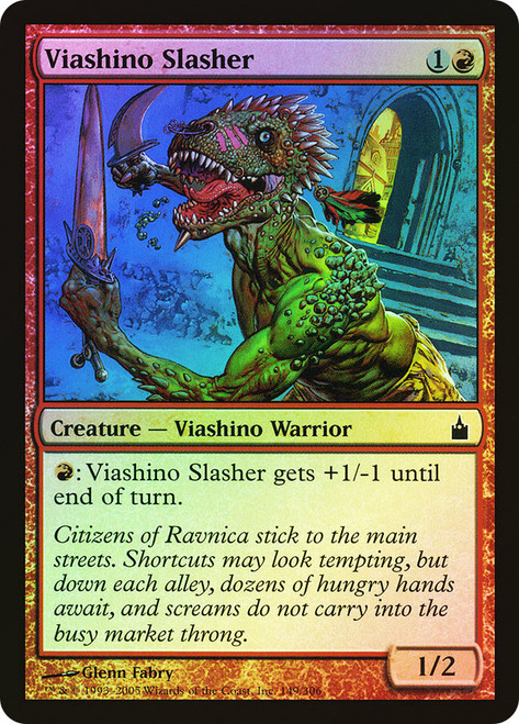 Viashino Slasher\nRavnica: City of Guilds\nSingle\nMagic The Gathering