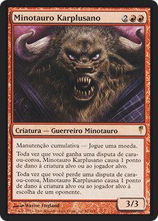 Karplusan Minotaur
Coldsnap - Portuguese
Single
Magic The Gathering