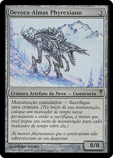 Phyrexian Soulgorger
Coldsnap - Portuguese
Single
Magic The Gathering