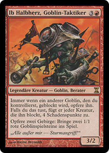 Ib Halfheart, Goblin Tactician
Time Spiral - German
Single
Magic The Gathering