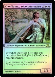 Cho-Manno, Revolutionary
10th Edition (Foil) - French
Single
Magic The Gathering