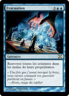 Evacuation
10th Edition - French
Single
Magic The Gathering
