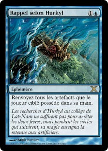 Hurkyl's Recall
10th Edition - French
Single
Magic The Gathering