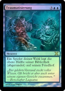 Traumatize
10th Edition (Foil) - German
Single
Magic The Gathering