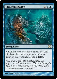 Traumatize
10th Edition - Italian
Single
Magic The Gathering