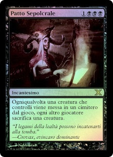 Grave Pact
10th Edition (Foil) - Italian
Single
Magic The Gathering