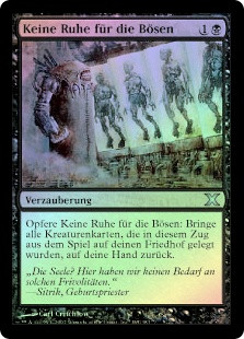 No Rest for the Wicked
10th Edition (Foil) - German
Single
Magic The Gathering