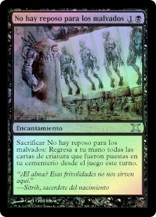 No Rest for the Wicked
10th Edition (Foil) - Spanish
Single
Magic The Gathering
