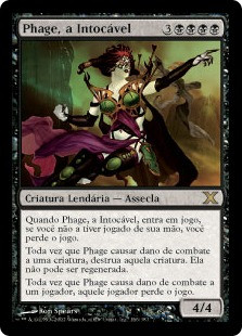 Phage The Untouchable
10th Edition - Portuguese
Single
Magic The Gathering