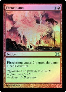Pyroclasm
10th Edition (Foil) - Portuguese
Single
Magic The Gathering