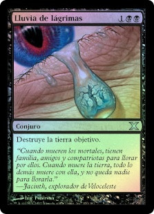 Rain Of Tears
10th Edition (Foil) - Spanish
Single
Magic The Gathering