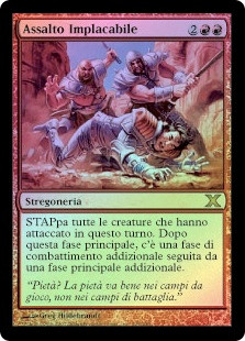 Relentless Assault
10th Edition (Foil) - Italian
Single
Magic The Gathering