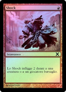Shock
10th Edition (Foil) - Italian
Single
Magic The Gathering