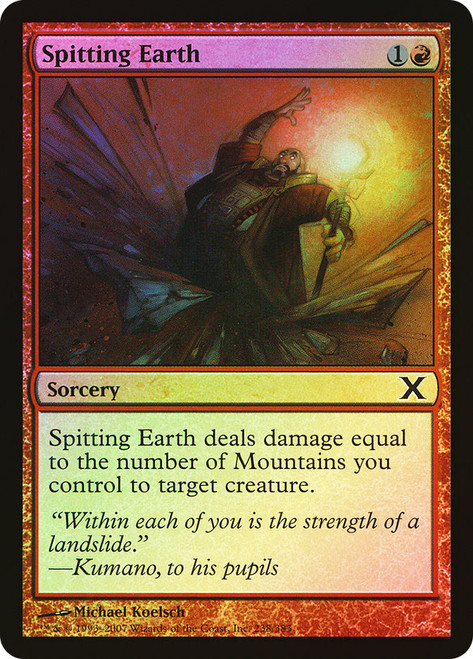 Spitting Earth\n10th Edition\nSingle\nMagic The Gathering