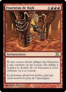 Furnace of Rath
10th Edition - French
Single
Magic The Gathering