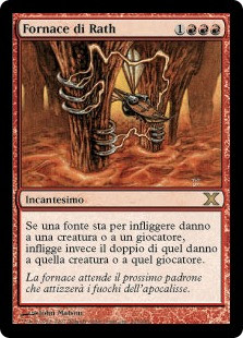 Furnace of Rath
10th Edition - Italian
Single
Magic The Gathering