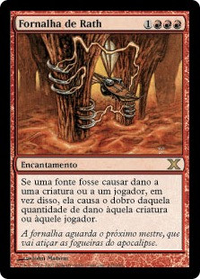 Furnace of Rath
10th Edition - Portuguese
Single
Magic The Gathering