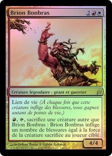 Brion Stoutarm
Lorwyn (Foil) - French
Single
Magic The Gathering