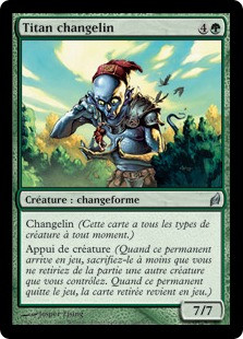 Changeling Titan
Lorwyn - French
Single
Magic The Gathering