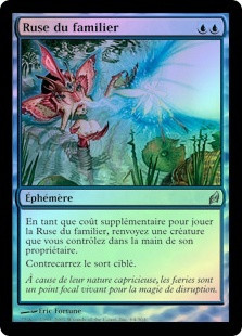 Familiar's Ruse
Lorwyn (Foil) - French
Single
Magic The Gathering