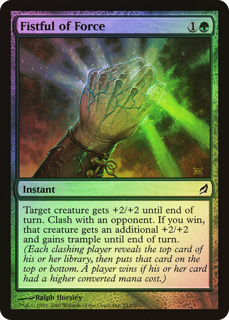 Fistful of Force\nLorwyn\nSingle\nMagic The Gathering