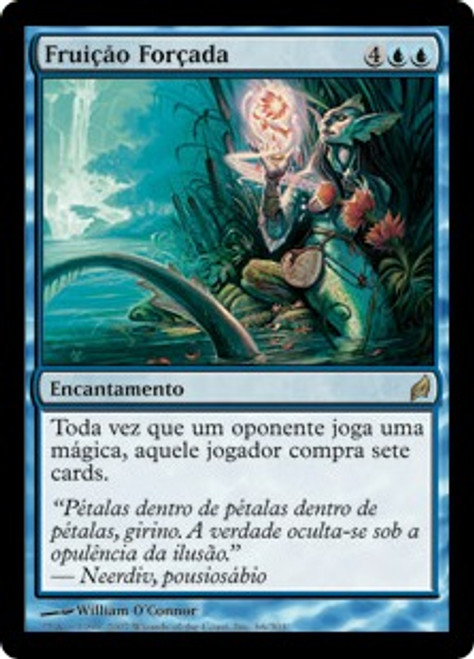 Forced Fruition
Lorwyn - Portuguese
Single
Magic The Gathering