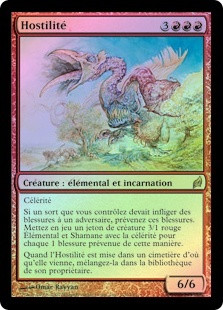 Hostility
Lorwyn (Foil) - French
Single
Magic The Gathering