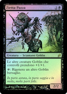 Mad Auntie
Lorwyn (Foil) - Italian
Single
Magic The Gathering