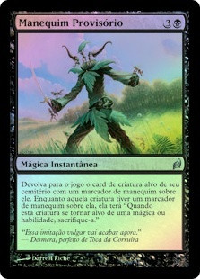 Makeshift Mannequin
Lorwyn (Foil) - Portuguese
Single
Magic The Gathering