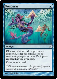 Ponder
Lorwyn - Portuguese
Single
Magic The Gathering
