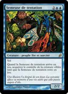Sower Of Temptation
Lorwyn - French
Single
Magic The Gathering