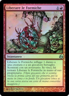 Release the Ants
Morningtide (Foil) - Italian
Single
Magic The Gathering