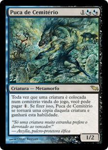 Cemetery Puca
Shadowmoor - Portuguese
Single
Magic The Gathering
