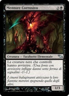 Corrosive Mentor
Shadowmoor - Italian
Single
Magic The Gathering