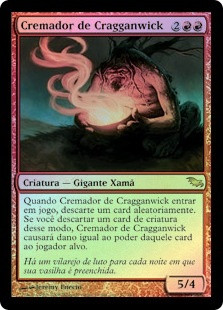 Cragganwick Cremator
Shadowmoor (Foil) - Portuguese
Single
Magic The Gathering