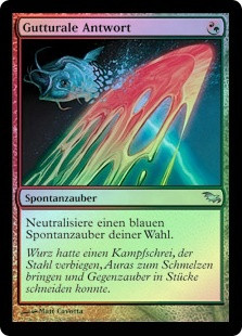 Guttural Response
Shadowmoor (Foil) - German
Single
Magic The Gathering