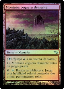 Madblind Mountain
Shadowmoor (Foil) - Spanish
Single
Magic The Gathering