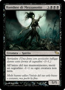 Midnight Banshee
Shadowmoor - Italian
Single
Magic The Gathering