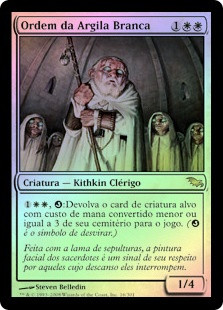 Order of Whiteclay
Shadowmoor (Foil) - Portuguese
Single
Magic The Gathering