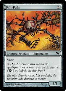 Pili-Pala
Shadowmoor - Portuguese
Single
Magic The Gathering