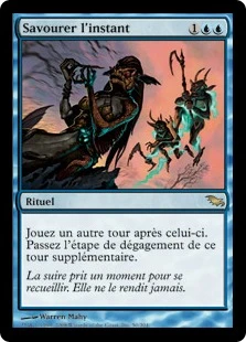 Savor the Moment
Shadowmoor - French
Single
Magic The Gathering