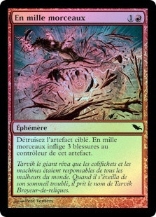 Smash To Smithereens
Shadowmoor (Foil) - French
Single
Magic The Gathering