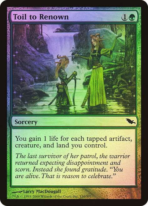 Toil to Renown\nShadowmoor\nSingle\nMagic The Gathering