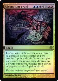 Cruel Ultimatum
Shards of Alara (Foil) - French
Single
Magic The Gathering